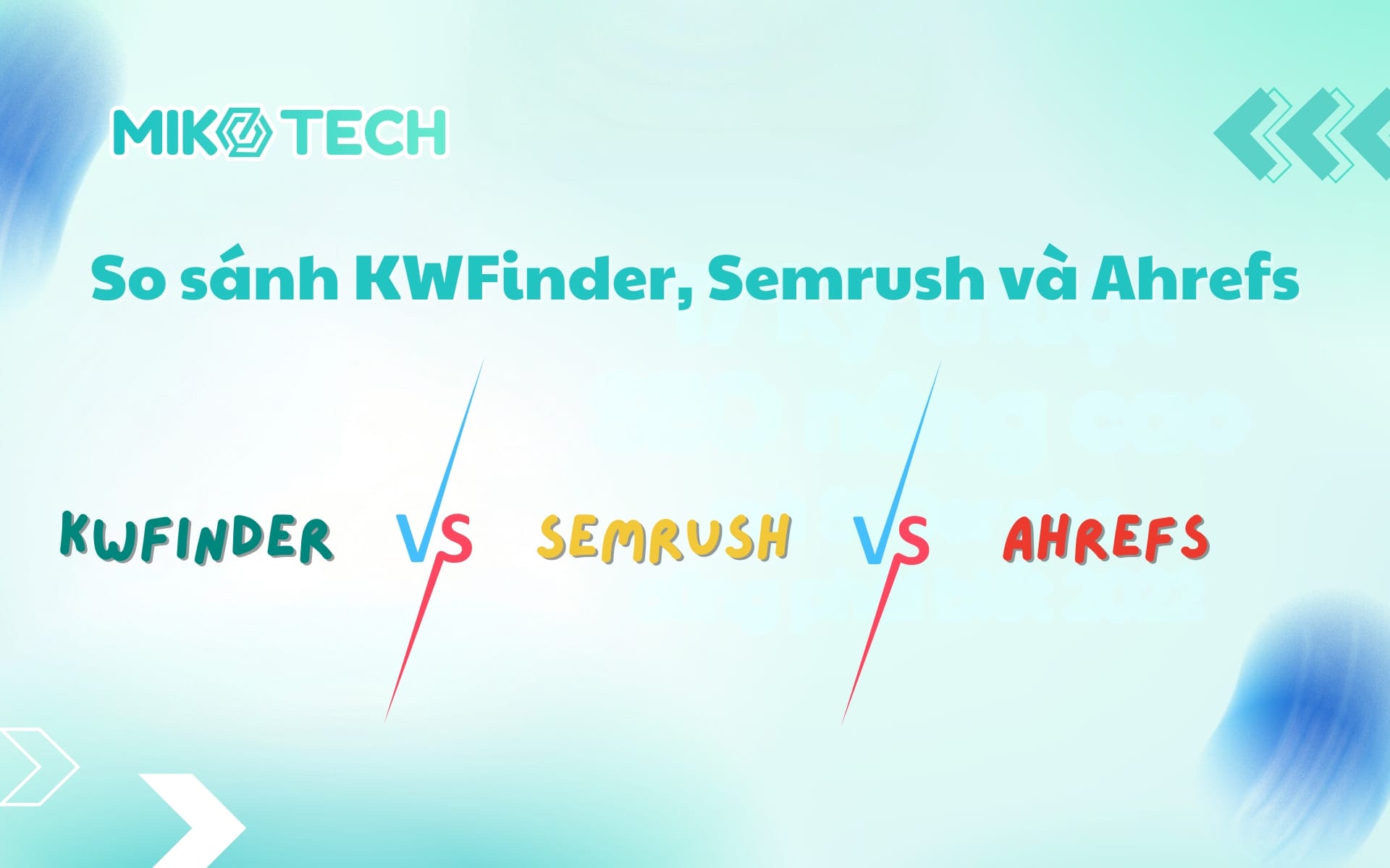 So sánh KWFinder, Semrush và Ahrefs
