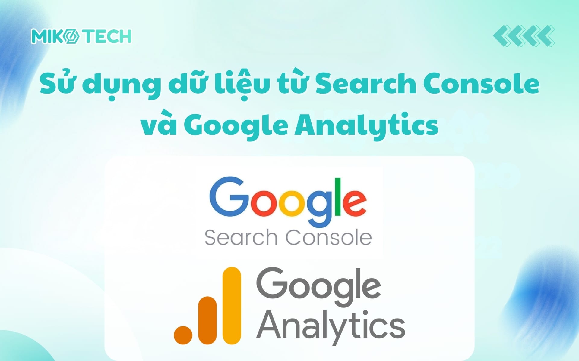 Sử dụng dữ liệu từ Search Console và Google Analytics