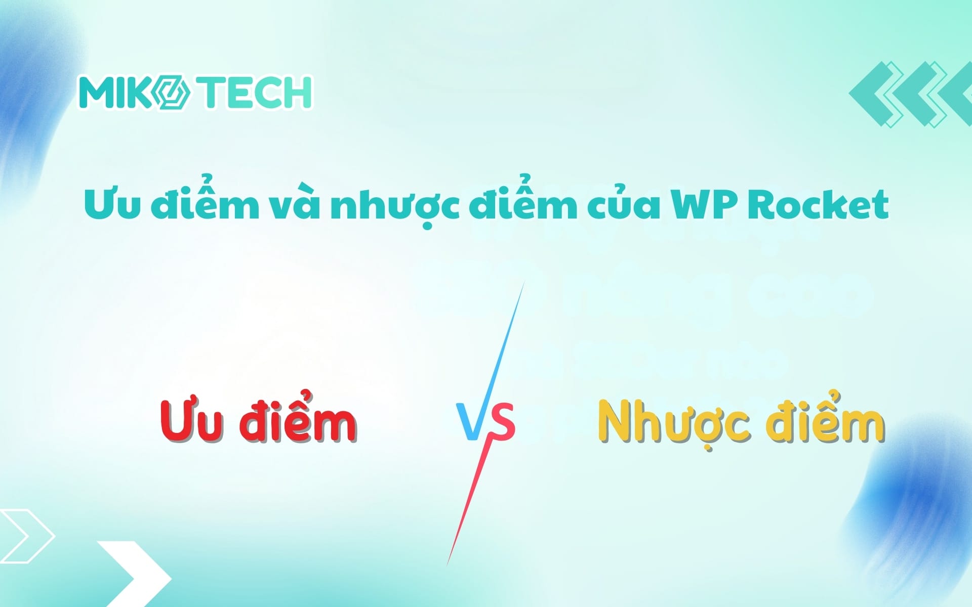 WP Rocket là gì? Hướng dẫn cài đặt và tối ưu chi tiết 3 Ưu điểm và nhược điểm của WP Rocket