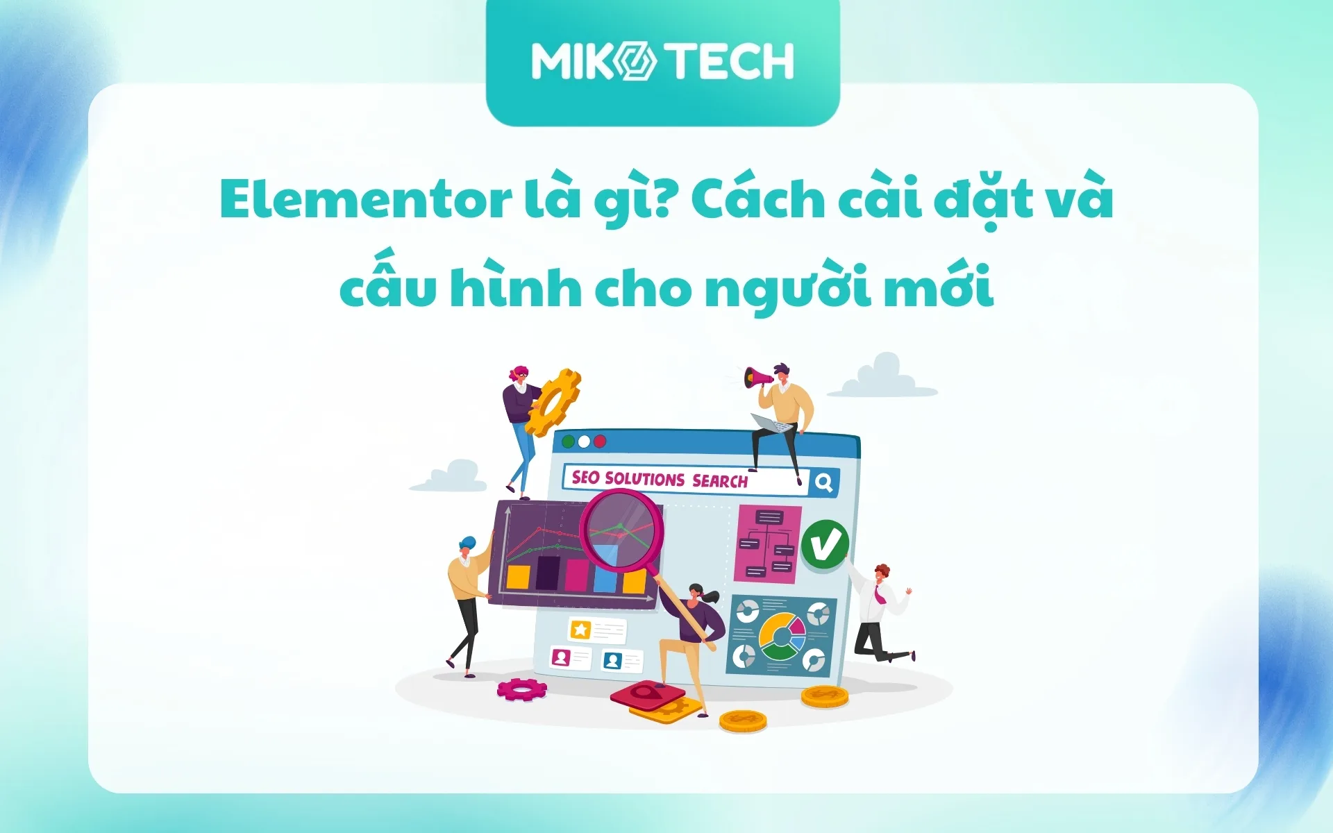 Elementor là gì? Cách cài đặt và cấu hình cho người mới