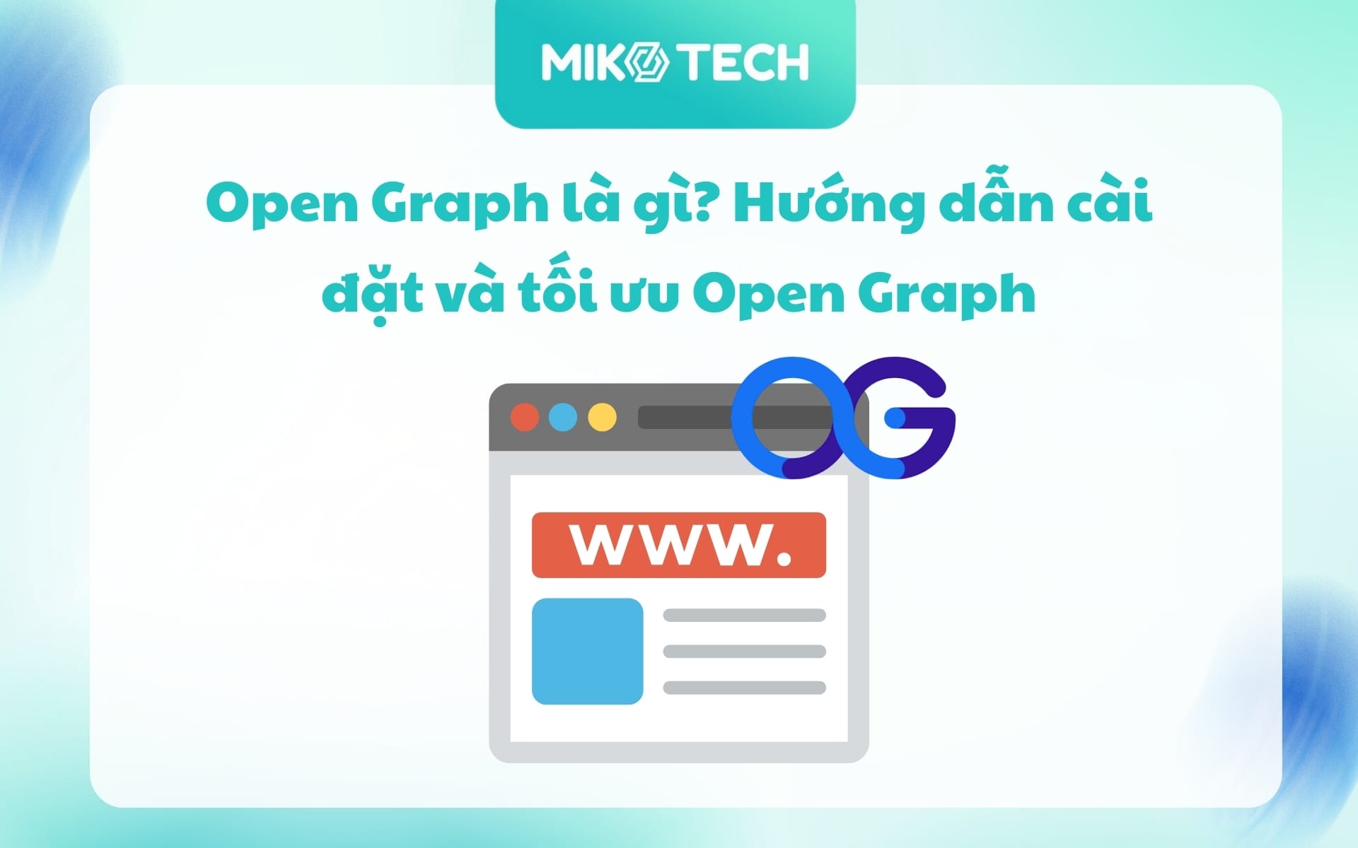 Open Graph là gì? Hướng dẫn cài đặt và tối ưu Open Graph