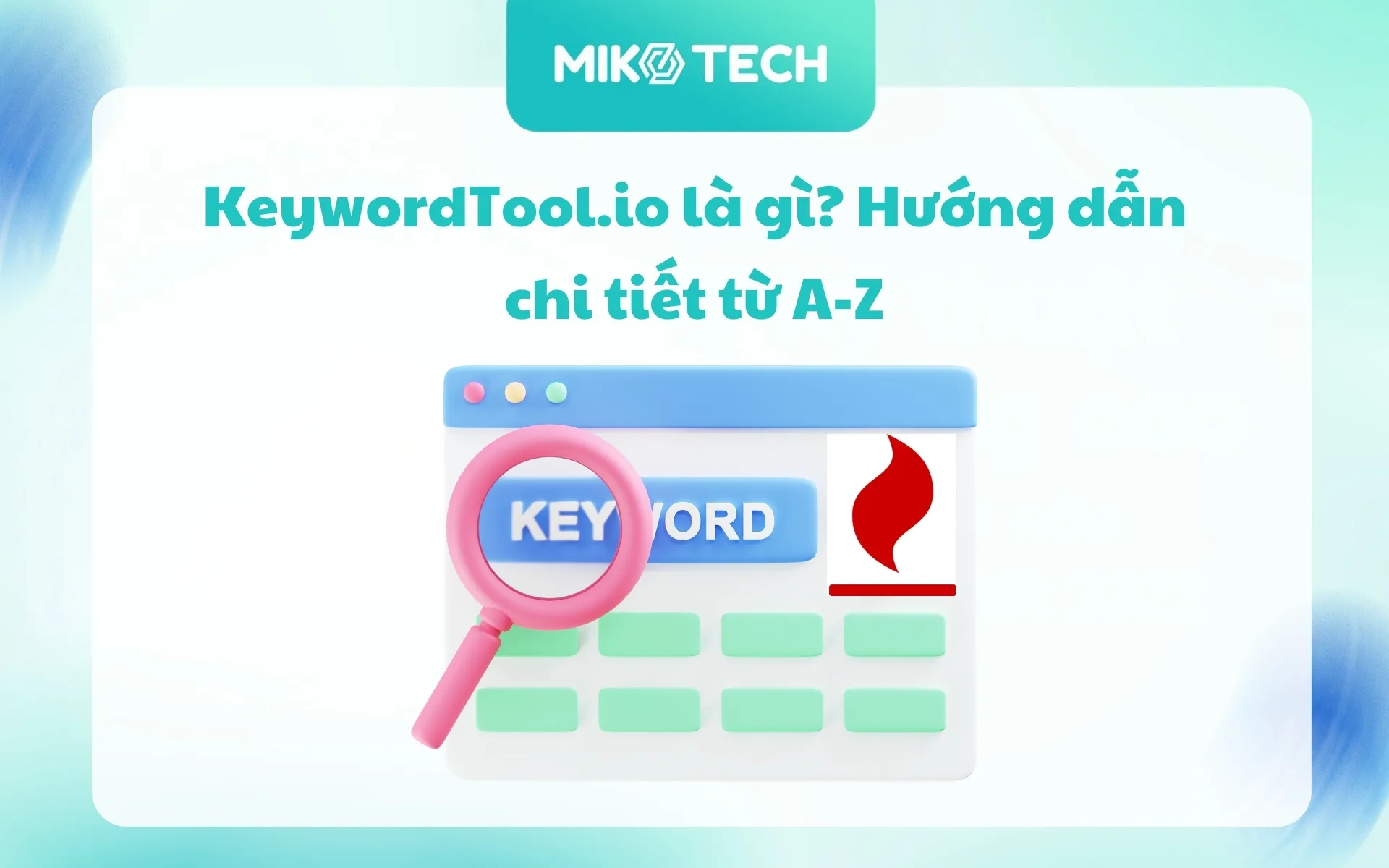 KeywordTool.io là gì? Cách nghiên cứu từ khóa chuẩn SEO